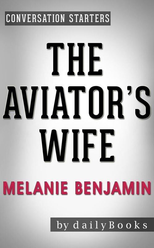 Conversation Starters The Aviator's Wife by Melanie Benjamin