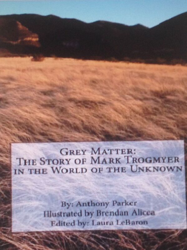 Grey Matter Series Volume 1: The Life of Mark Trogmyer in the World of the Unknown