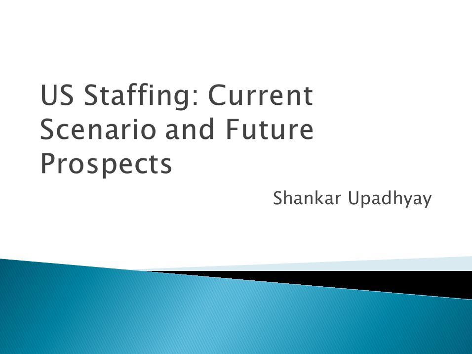 US Staffing: Current Scenario and Future Prospects