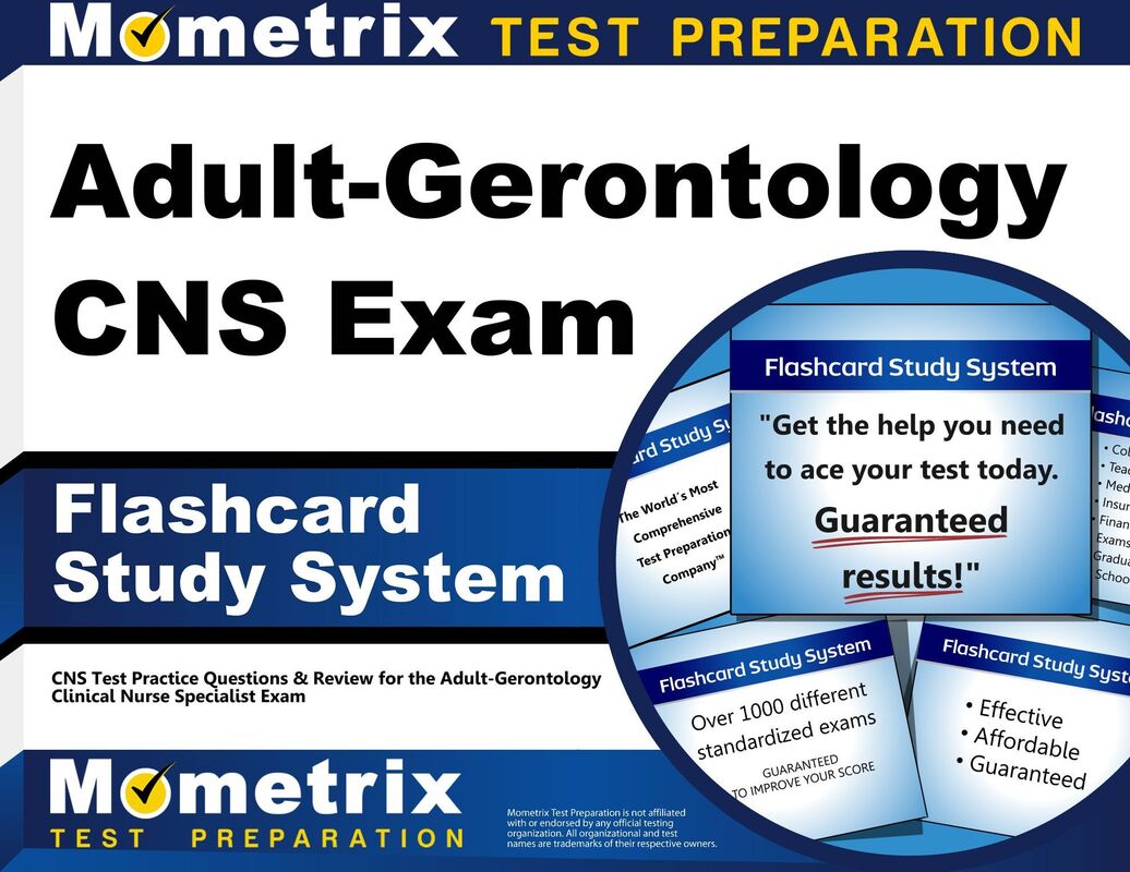 Adult-Gerontology CNS Exam Flashcard Study System: CNS Test Practice Questions & Review for the Adult-Gerontology Clinical Nurse Specialist Exam
