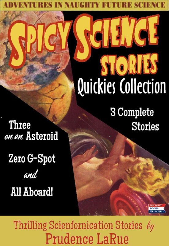 Spicy Science Stories Quickies Collection (Science Fiction Erotica Bundle: Submissive Menage, Science Kink, Alien Humiliation)
