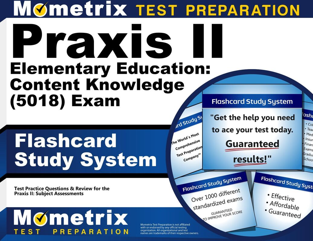 Praxis II Elementary Education: Content Knowledge (5018) Exam Flashcard Study System: Praxis II Test Practice Questions & Review for the Praxis II: Subject Assessments