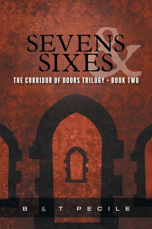 Sevens & Sixes: The Corridor of Doors Trilogy - Book Two