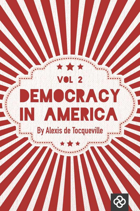 Democracy in America (vol. 2)