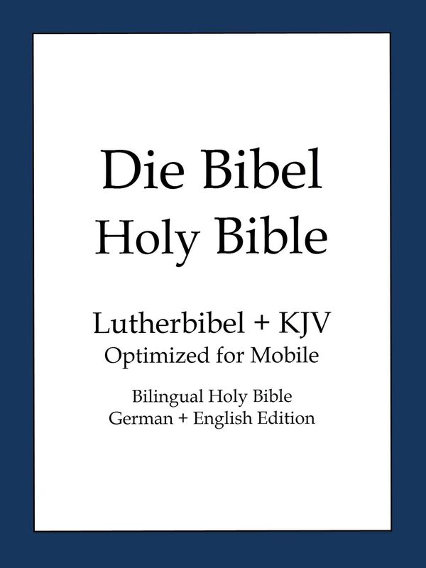 Holy Bible, German and English Edition (KJV/Die Bibel)