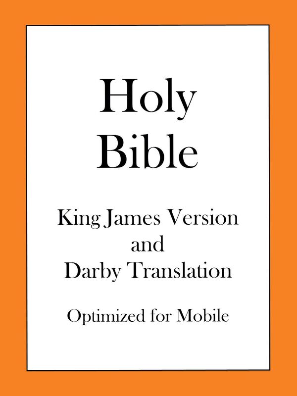 Holy Bible, King James Version and Darby Translation