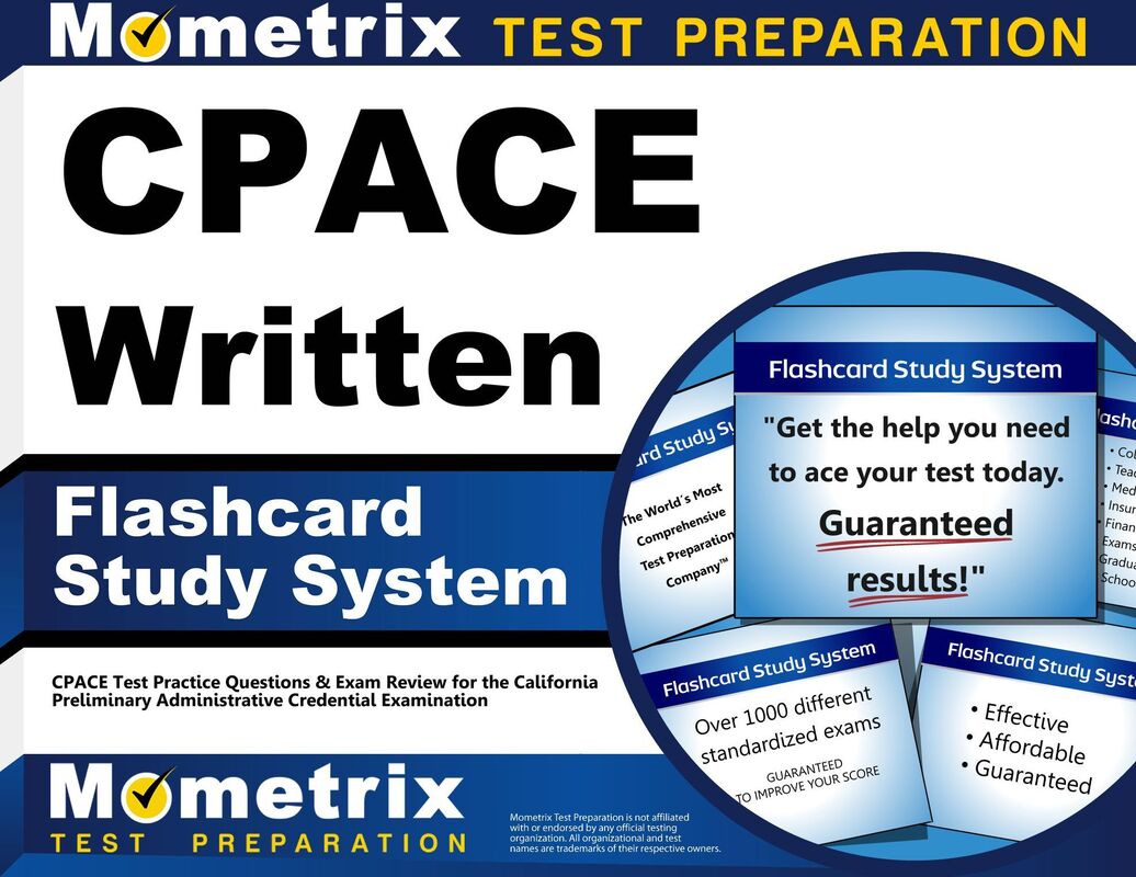 CPACE Written Flashcard Study System: CPACE Test Practice Questions & Exam Review for the California Preliminary Administrative Credential Examination