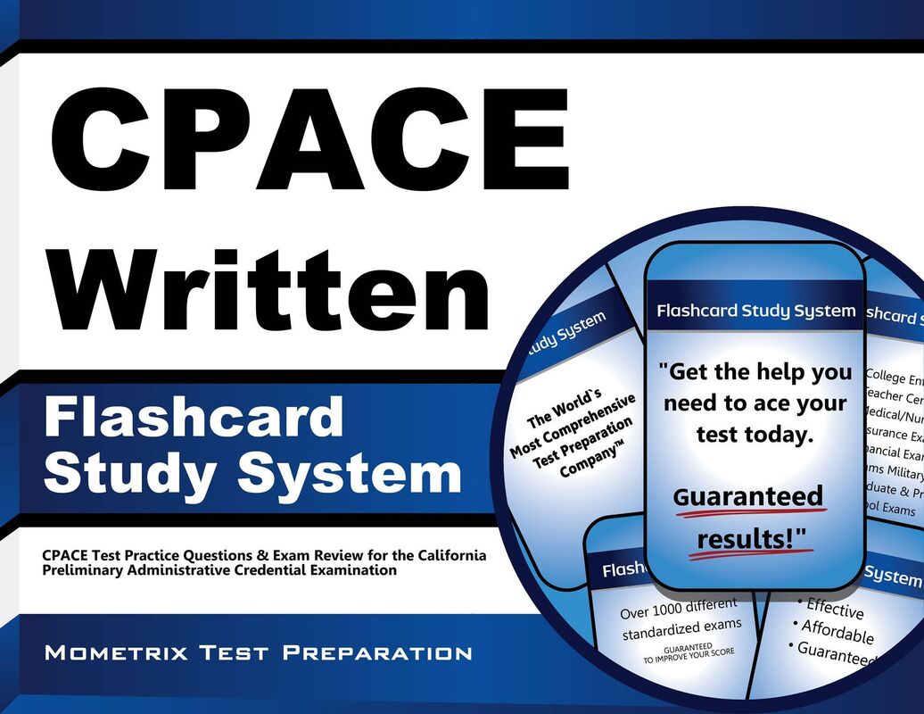CPACE Written Flashcard Study System: CPACE Test Practice Questions & Exam Review for the California Preliminary Administrative Credential Examination