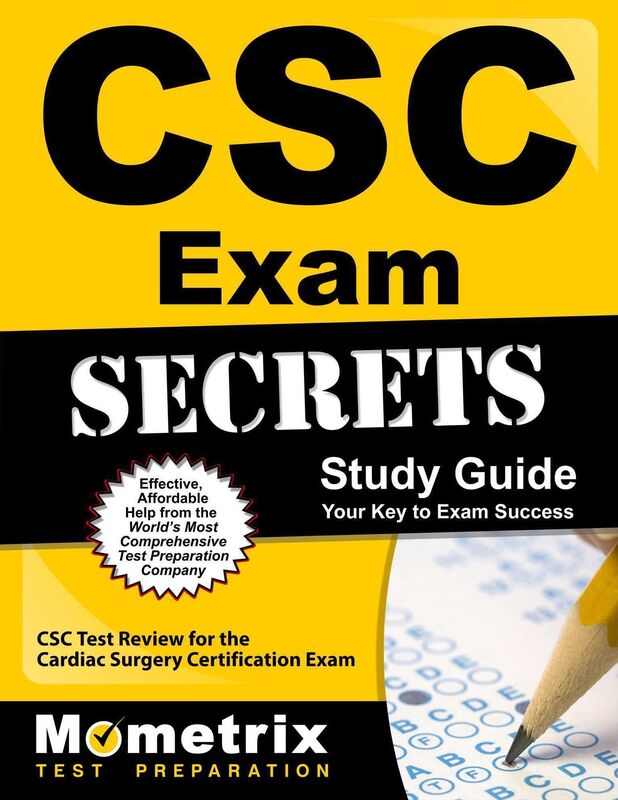 CSC Exam Secrets Study Guide: CSC Test Review for the Cardiac Surgery Certification Exam