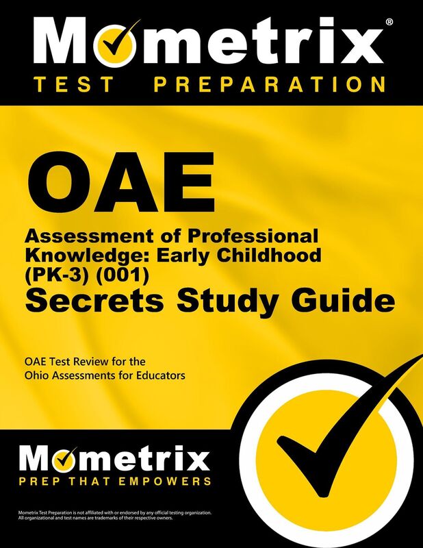 OAE Assessment of Professional Knowledge: Early Childhood (PK-3) (001) Secrets Study Guide: OAE Test Review for the Ohio Assessments for Educators