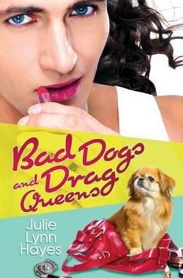 Bad Dogs and Drag Queens