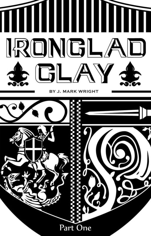 Ironclad Clay: Part One