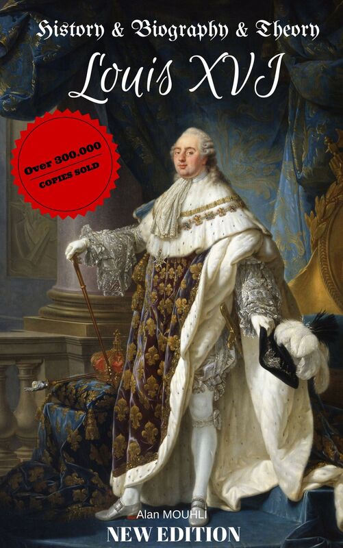 Louis XVI of France history & biography & theory
