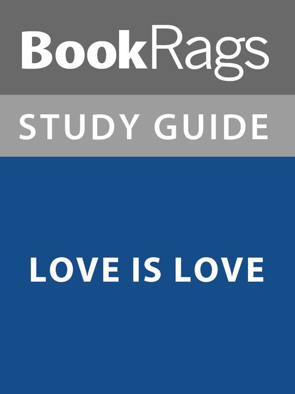 Summary & Study Guide: Love is Love