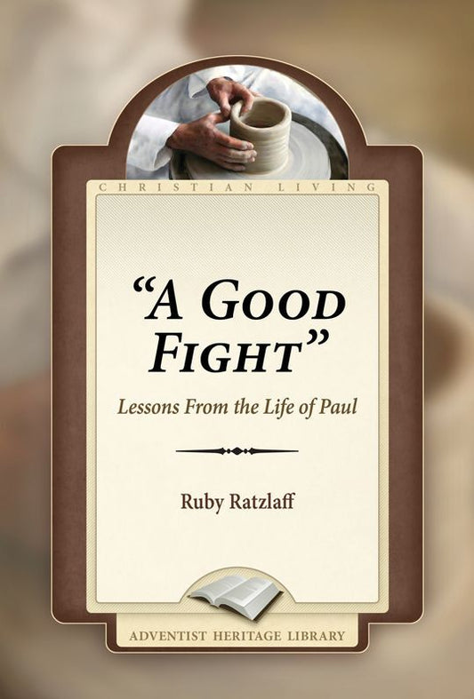 "A Good Fight": Lessons From the Life of Paul