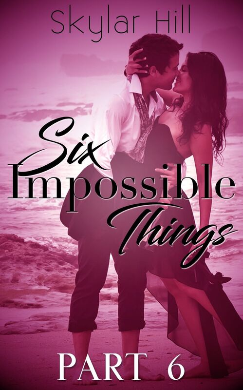 Six Impossible Things: Part Six