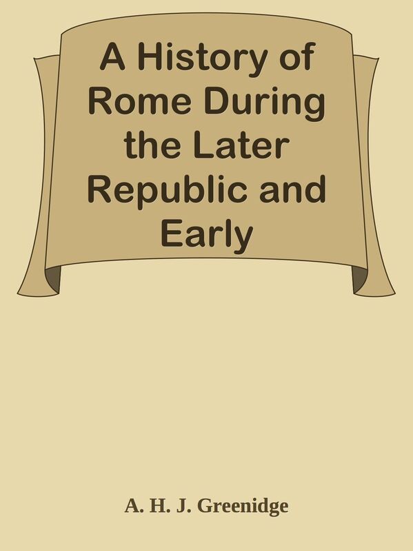 A History of Rome During the Later Republic and Early Principate