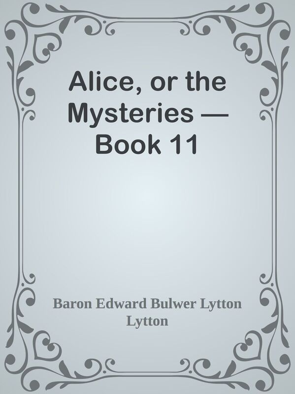 Alice, or the Mysteries Book 11