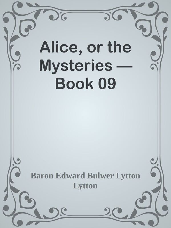 Alice, or the Mysteries Book 09