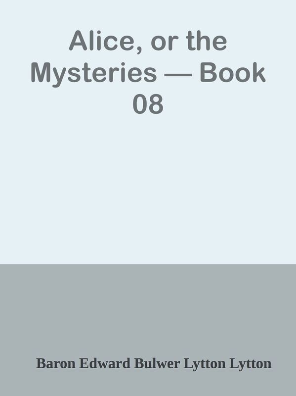 Alice, or the Mysteries Book 08
