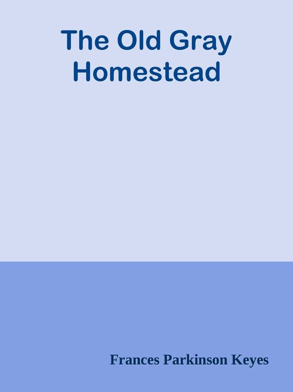 The Old Gray Homestead