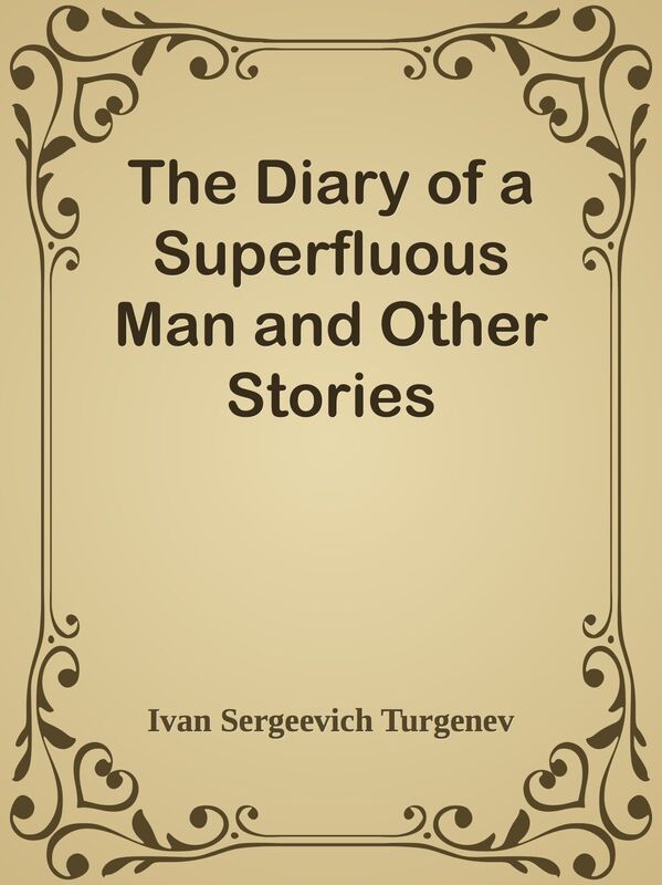 The Diary of a Superfluous Man and Other Stories