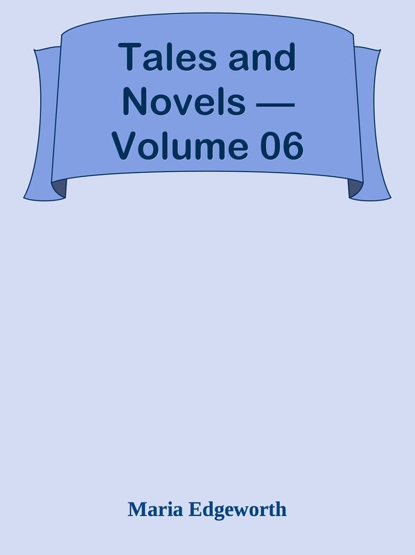 Tales and Novels Volume 06