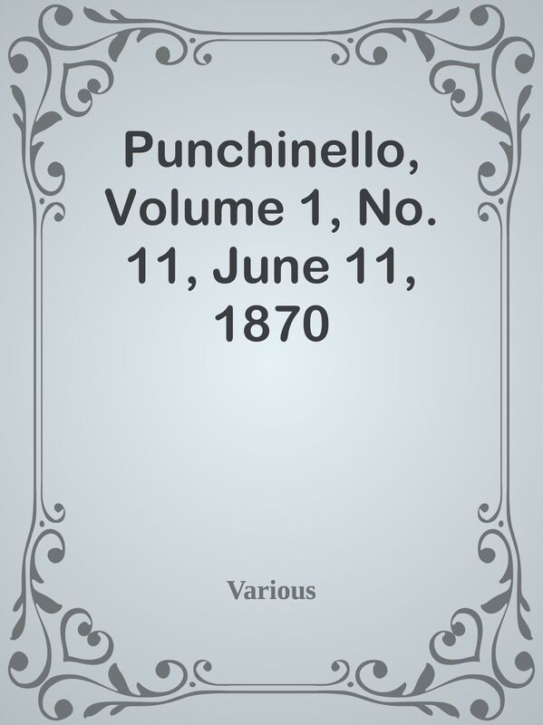 Punchinello, Volume 1, No. 11, June 11, 1870