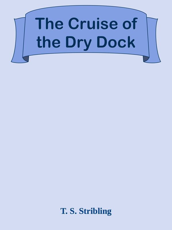 The Cruise of the Dry Dock