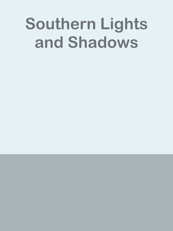 Southern Lights and Shadows