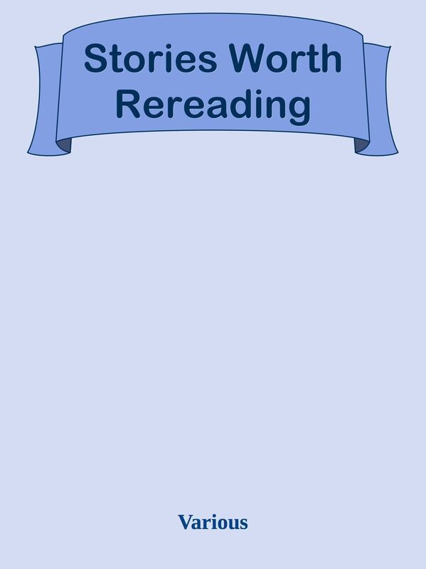 Stories Worth Rereading