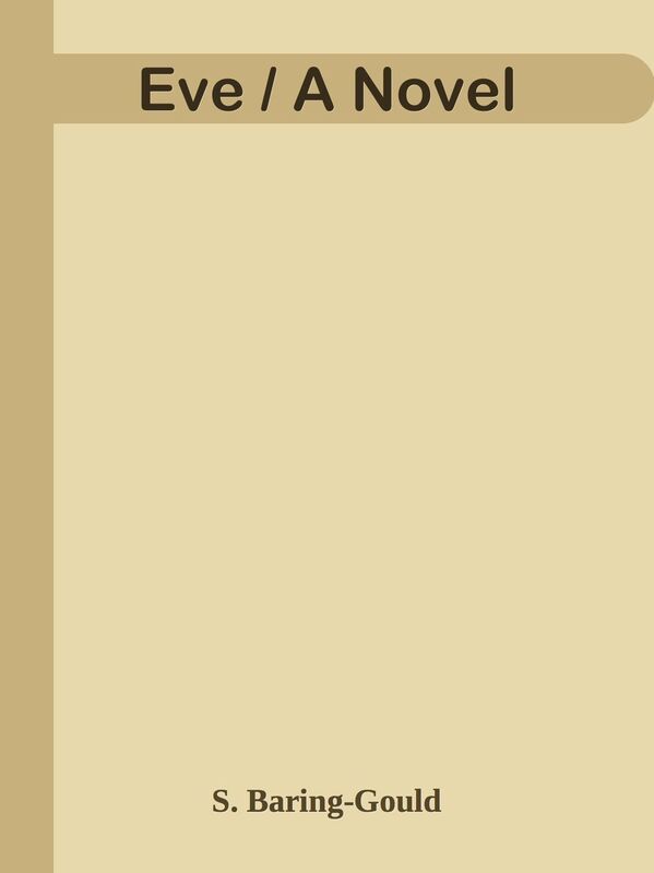 Eve / A Novel