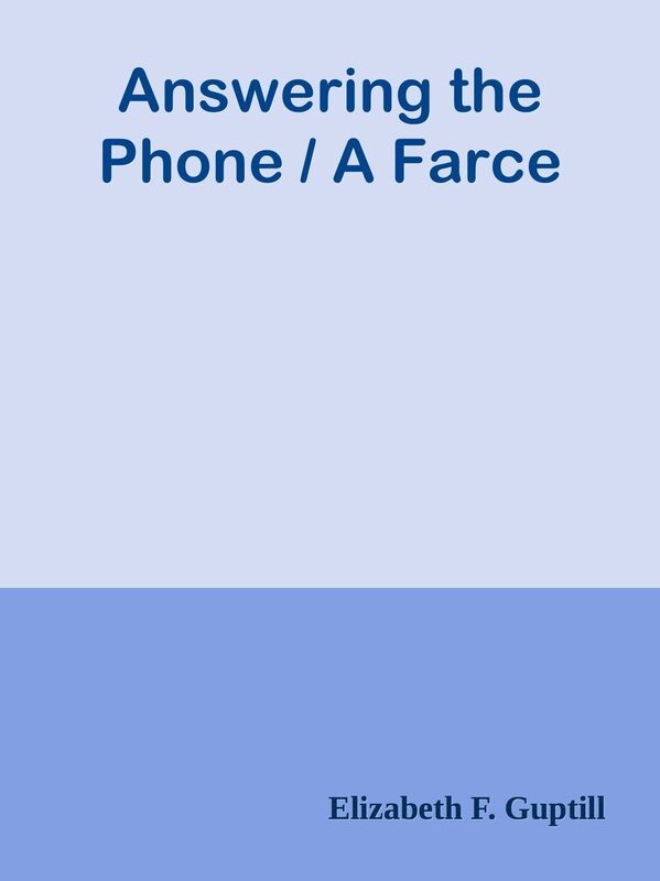 Answering the Phone / A Farce