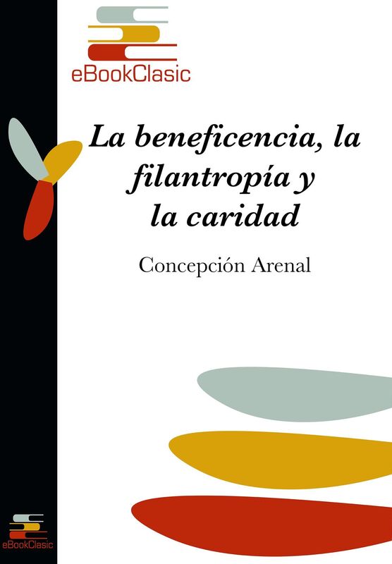 La beneficencia, la filantropia y la caridad (Anotado)