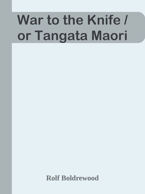 War to the Knife / or Tangata Maori