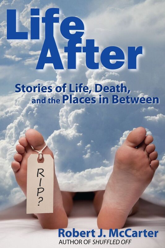 Life After: Stories of Life, Death, and the Places in Between