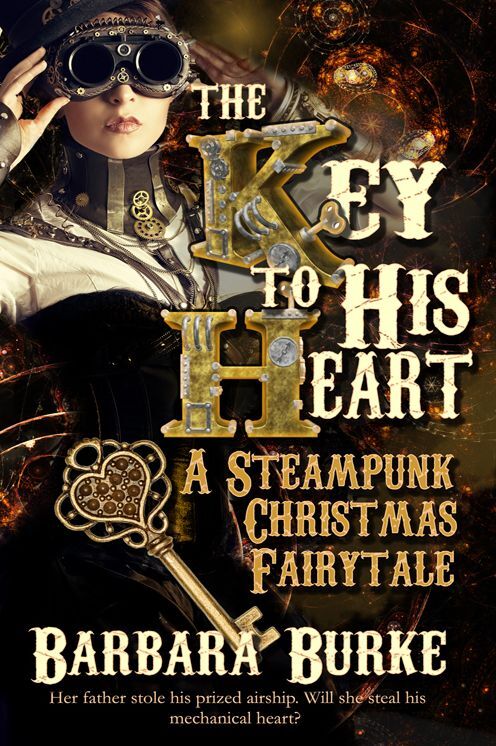 The Key to His Heart: A Steampunk Christmas Fairytale