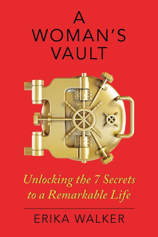 A Woman's Vault: Unlocking the 7 Secrets to a Remarkable Life
