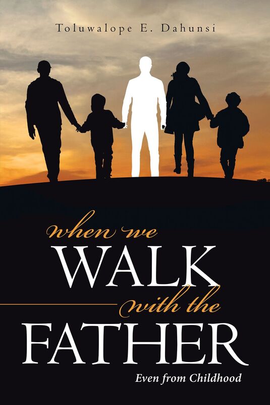 When We Walk With the Father: Even from Childhood