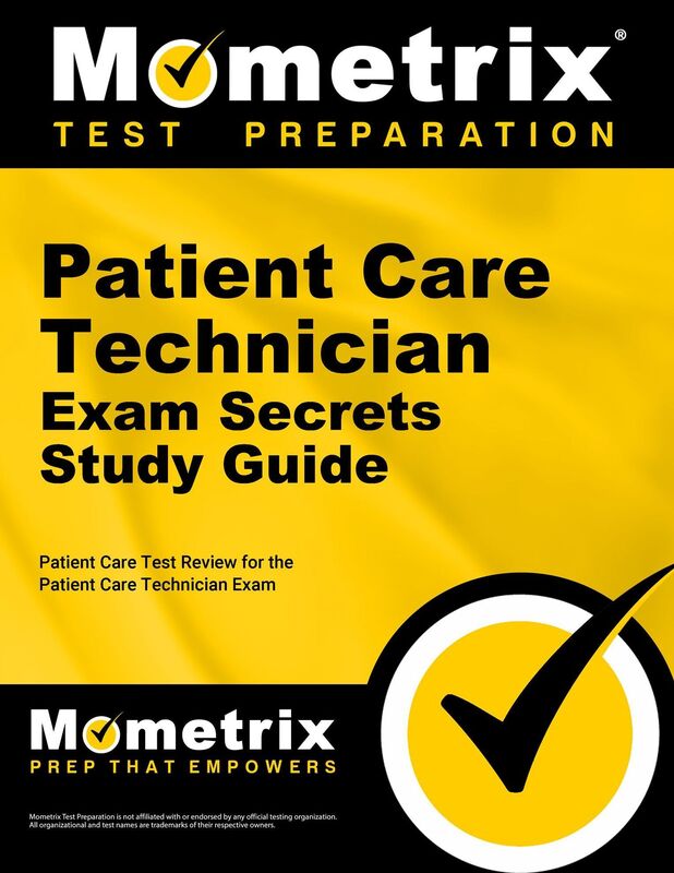 Patient Care Technician Exam Secrets Study Guide: Patient Care Test Review for the Patient Care Technician Exam