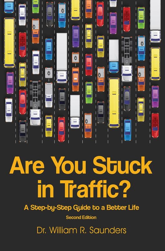 Are You Stuck in Traffic? A Step-by-Step Guide to a Better Life - 2nd Edition