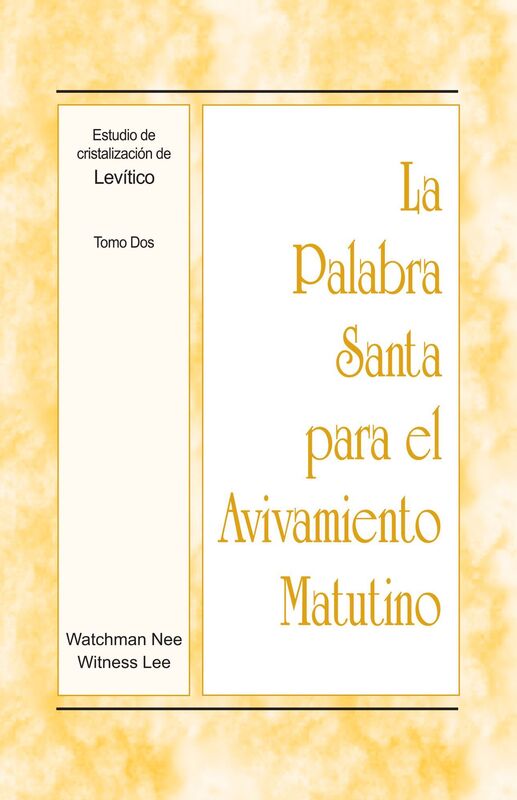 La Palabra Santa para el Avivamiento Matutino - Estudio de cristalizacion de Levitico, Tomo 2