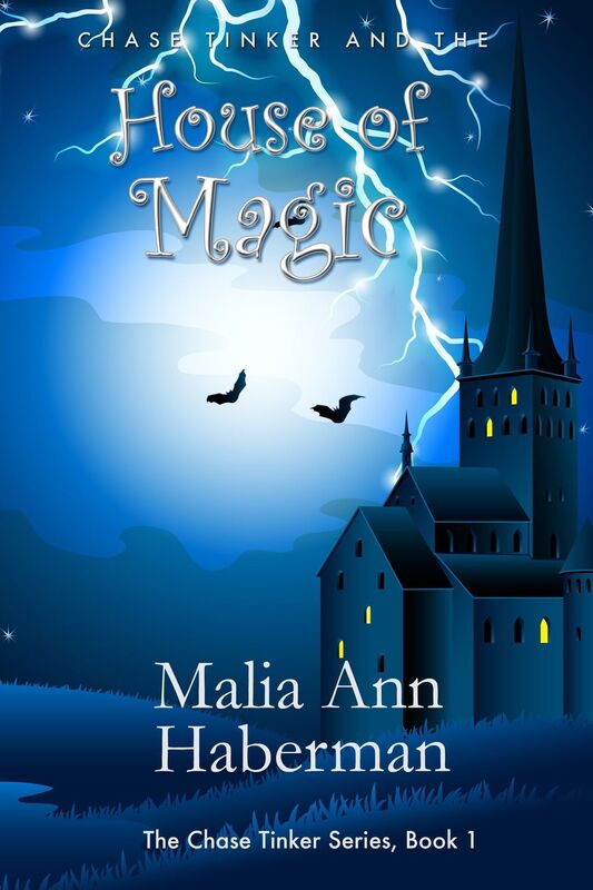 Chase Tinker and the HOUSE OF MAGIC (The Chase Tinker Series, Book 1)