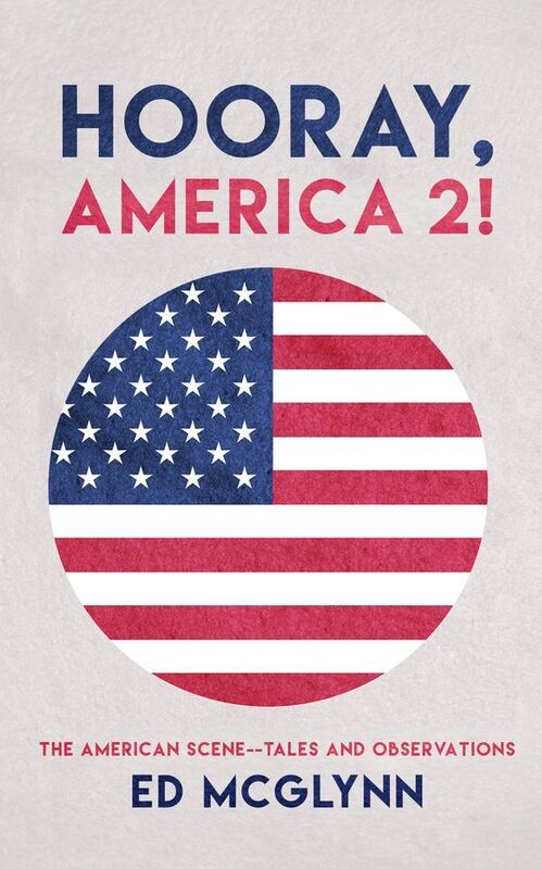 Hooray, America 2! The American Scene--Tales and Observations