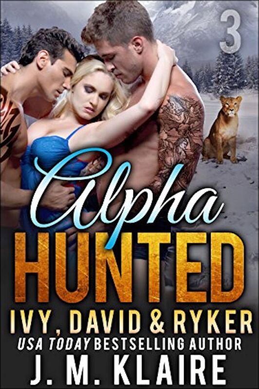 Alpha Hunted 3: Ivy, David & Ryker