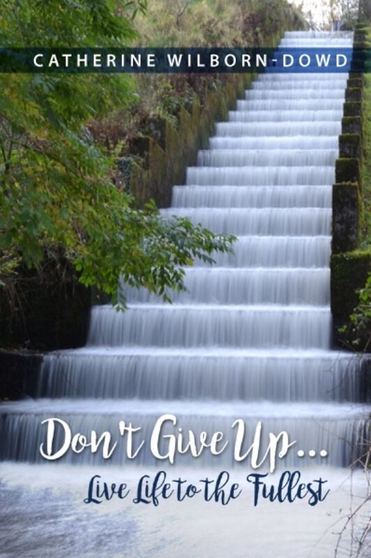Don't Give UpLive Life to the Fullest