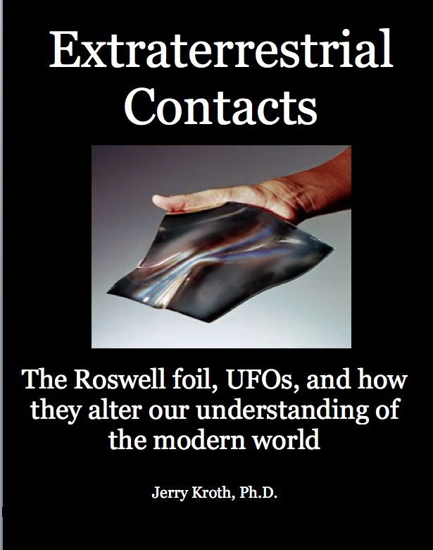 Extraterrestrial Contacts: the Roswell foil, UFOs, and how the alter our understanding of the modern world