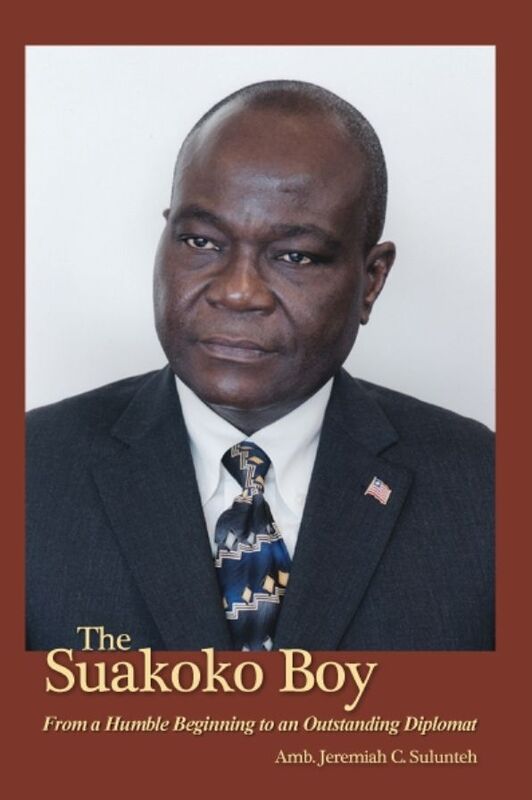 The Suakoko Boy: From a Humble Beginning to an Outstanding Diplomat