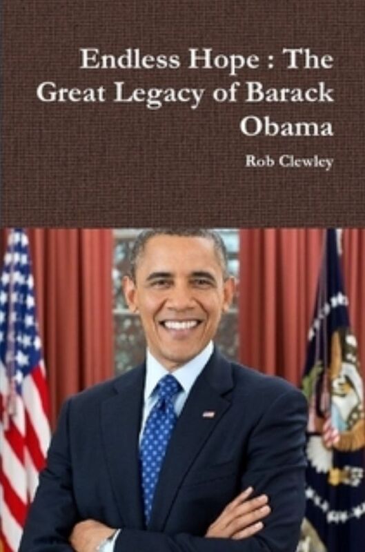 Endless Hope : The Great Legacy of Barack Obama