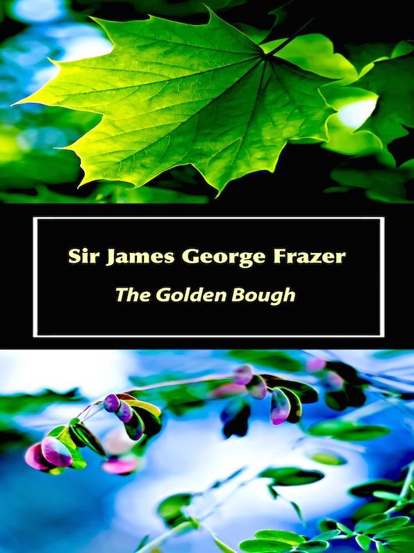 Sir James George Frazer The Golden Bough